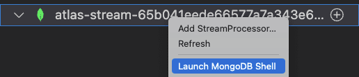 Stream processing context menu showing Launch MongoDB Shell